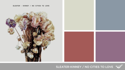 Sound in Color: Sleater-Kinney-No Cities to Love
